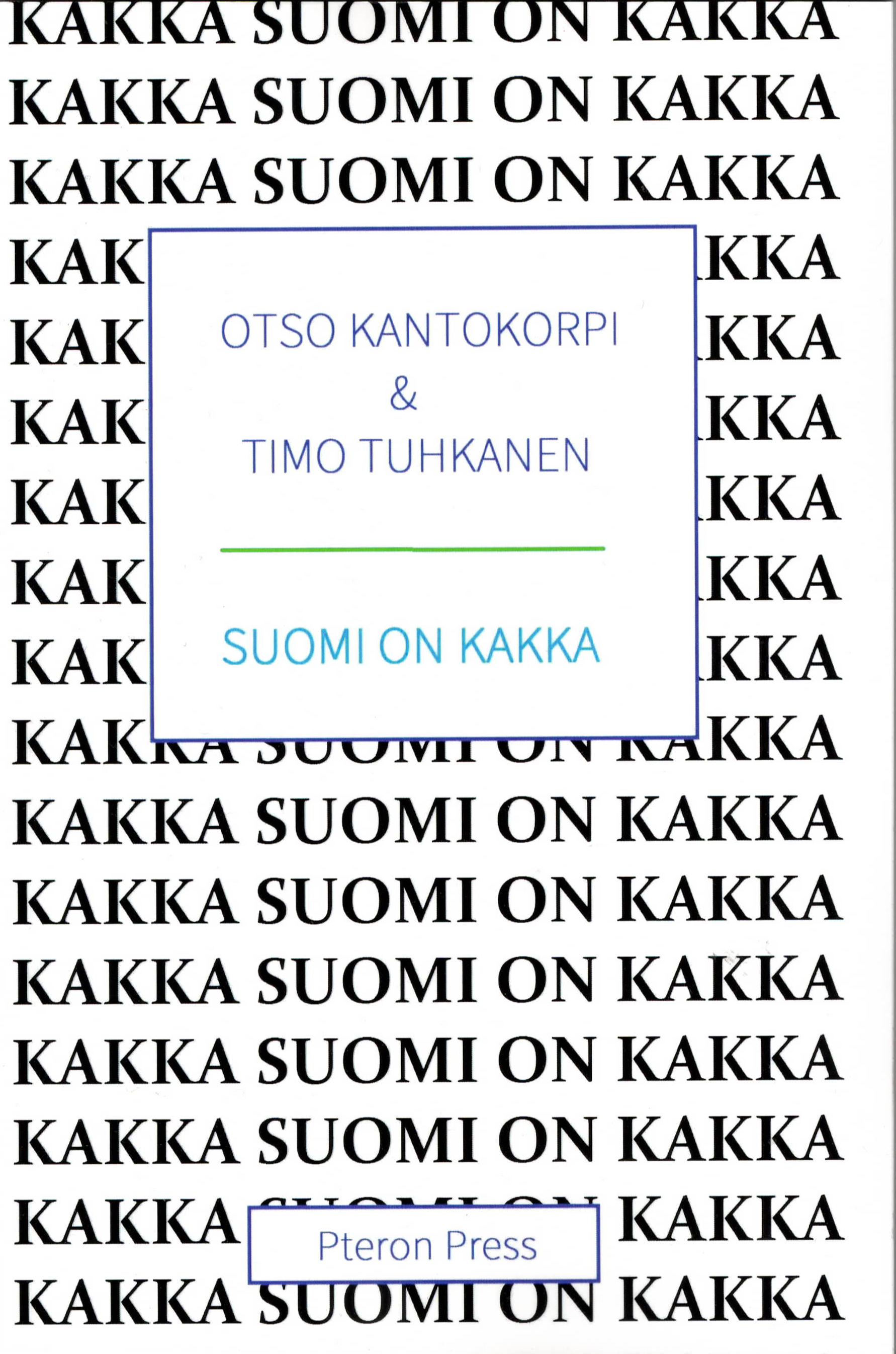 otso-kantokorpi-timo-tuhkanen-suomi-on-kakka